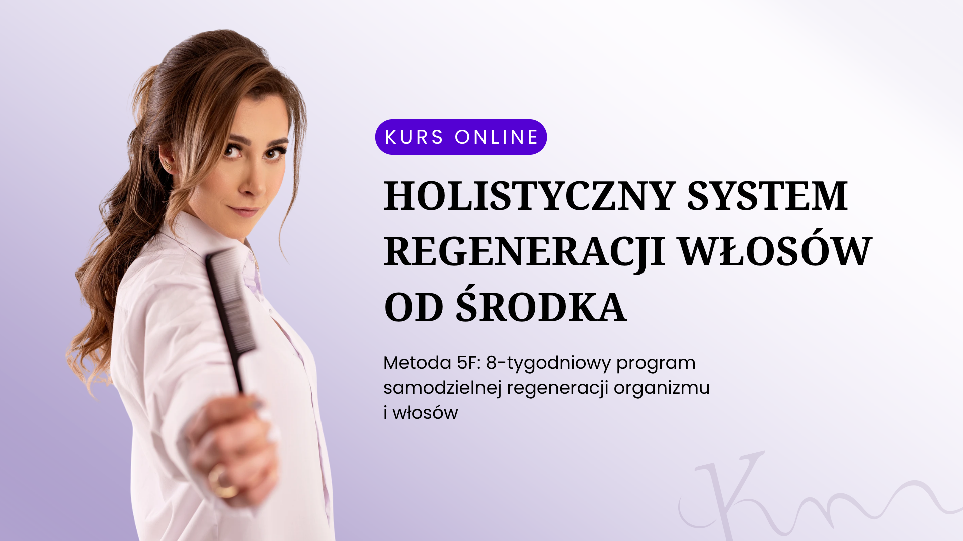 Kurs Online - Holistyczny System Regeneracji Włosów od środka