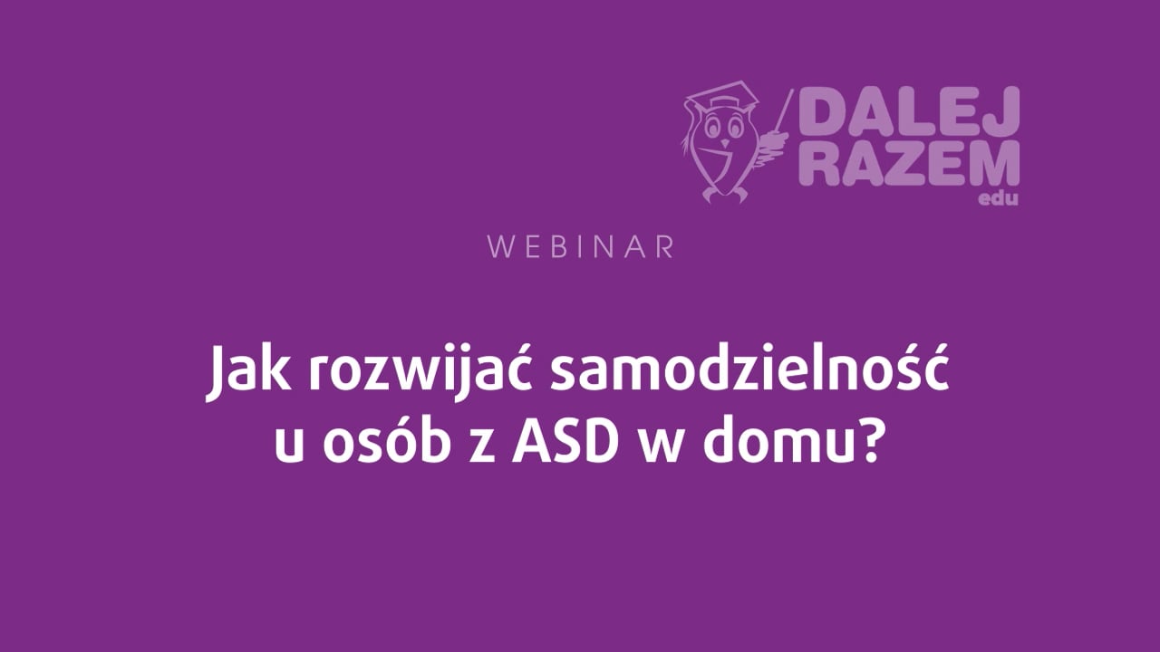 Jak rozwijać samodzielność osób z ASD w domu?