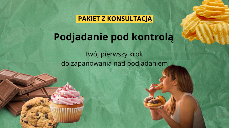 Podjadanie pod kontrolą (pakiet z konsultacją)