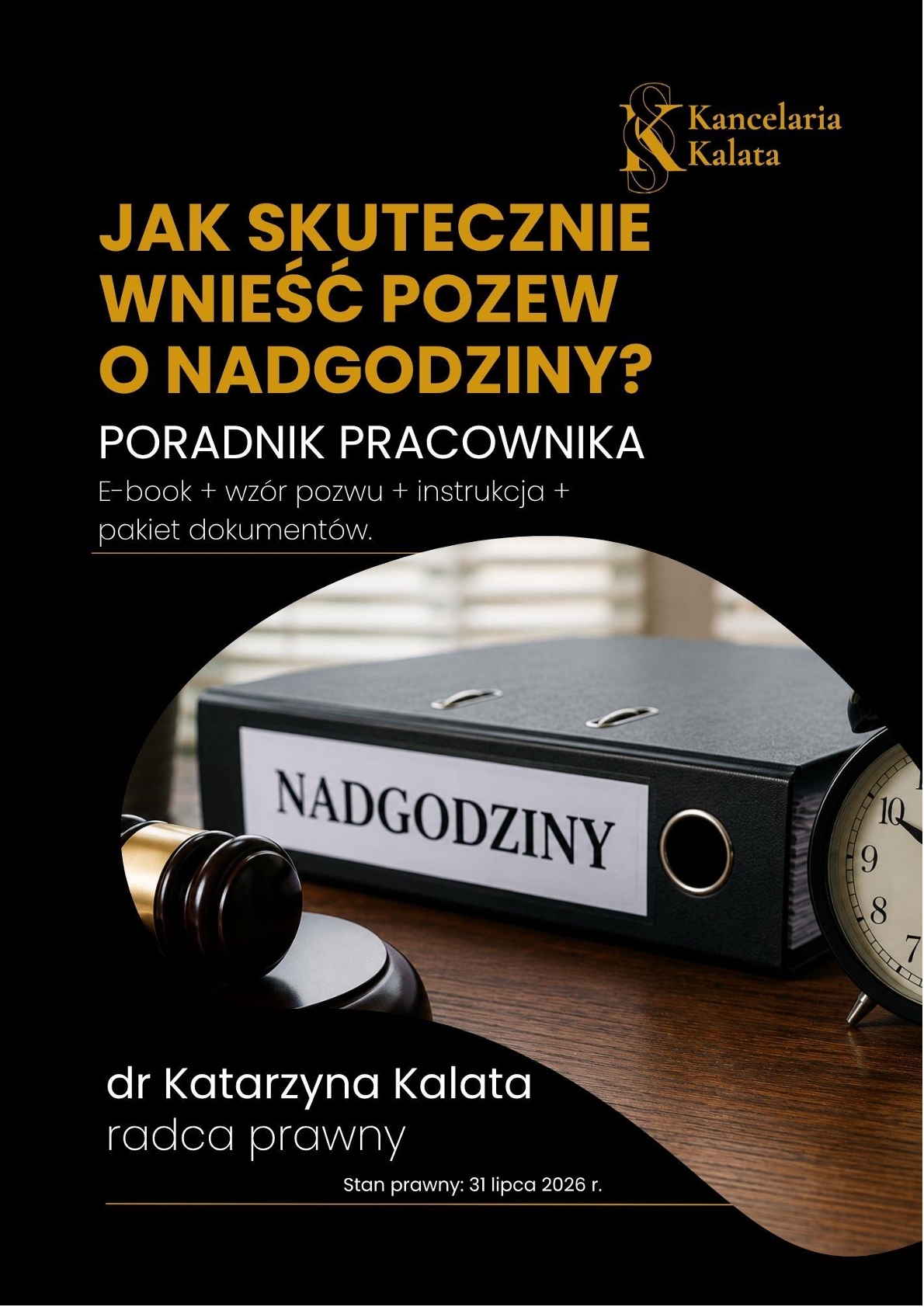 Pakiet „Pozew o nadgodziny. Od wyliczenia roszczenia do przygotowania pozwu”: e-book, wzór pozwu, instrukcja i kalkulator XLSX. dr Katarzyna Kalata