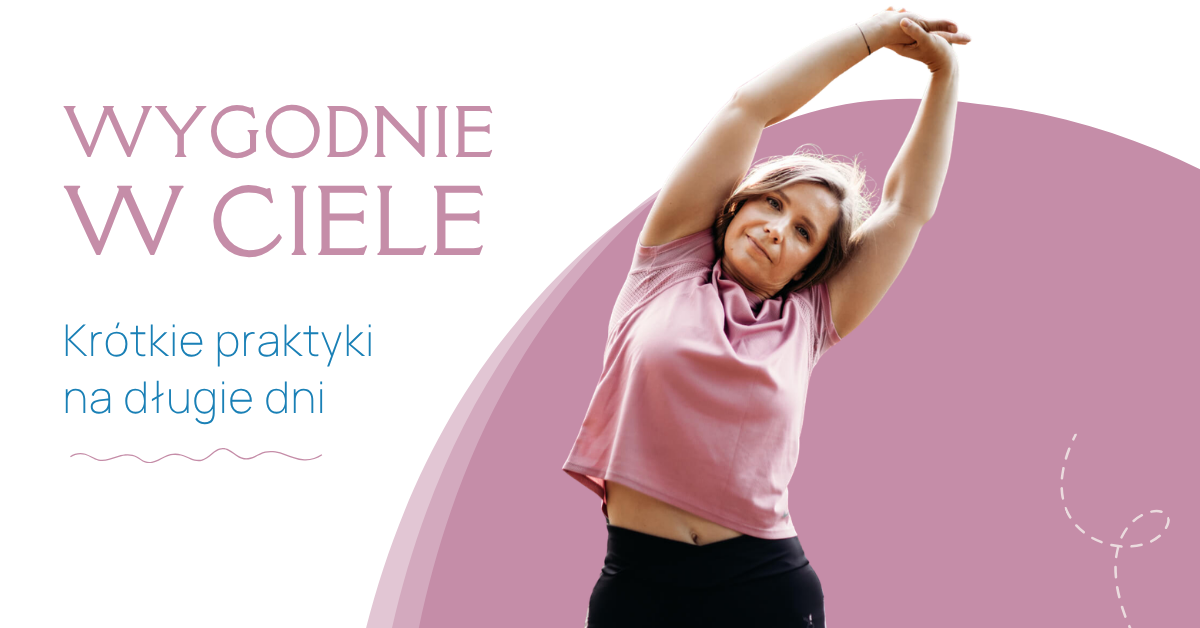 Wygodnie w ciele. Krótkie praktyki na długie dni