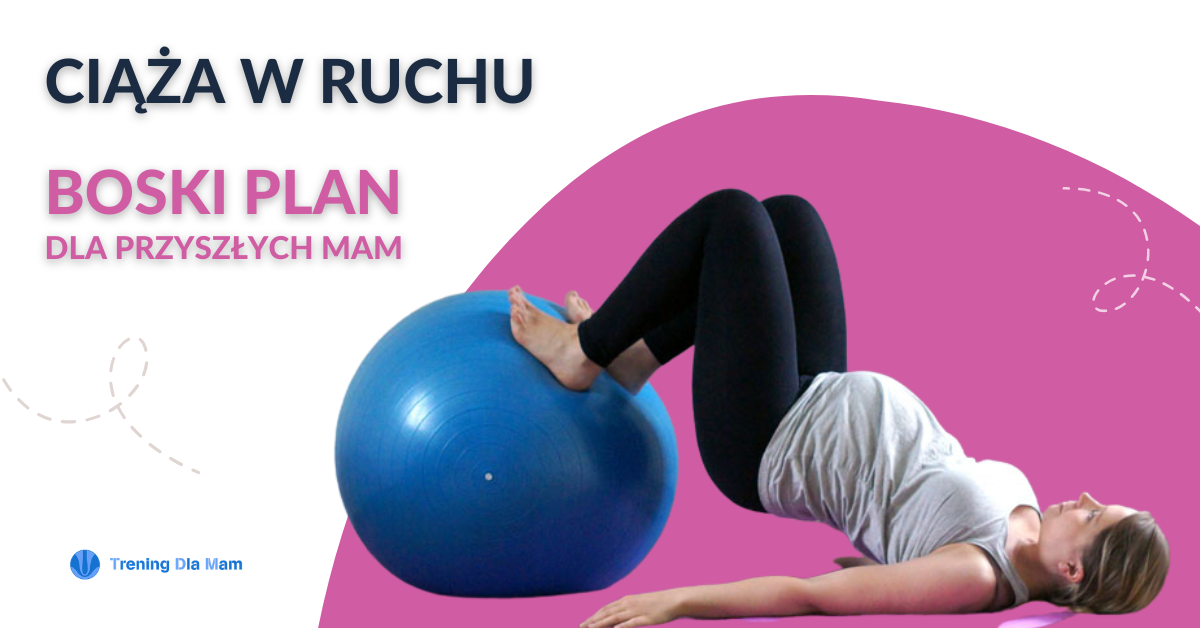 Ciąża w ruchu. BOSKI plan dla przyszłych mam