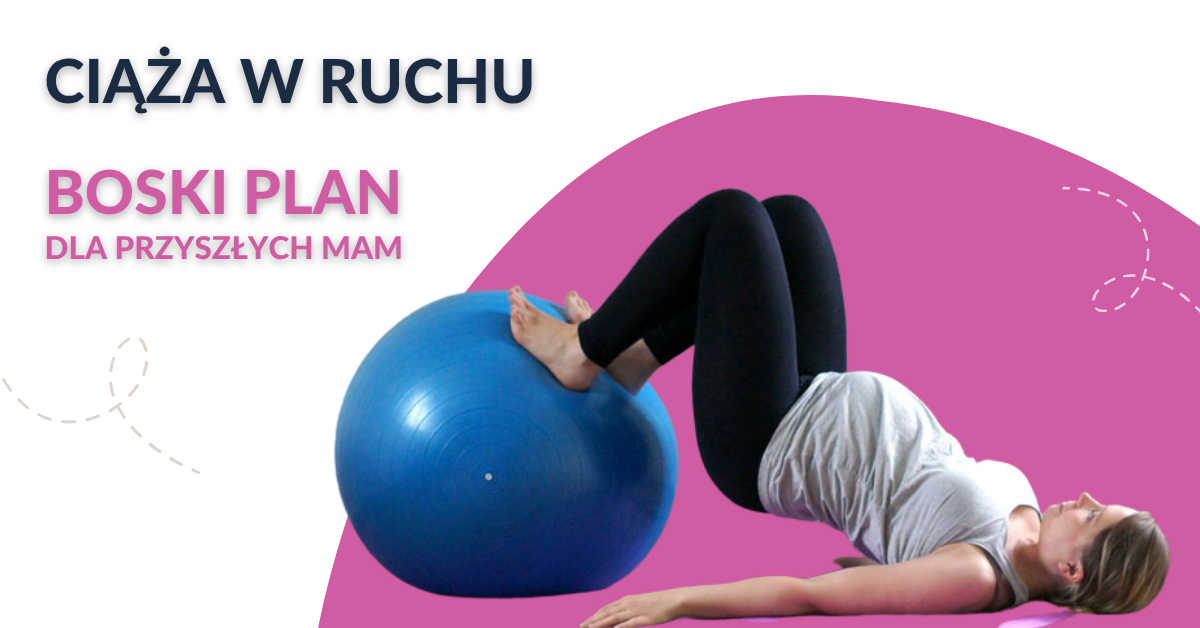 Ciąża w ruchu. BOSKI plan dla przyszłych mam