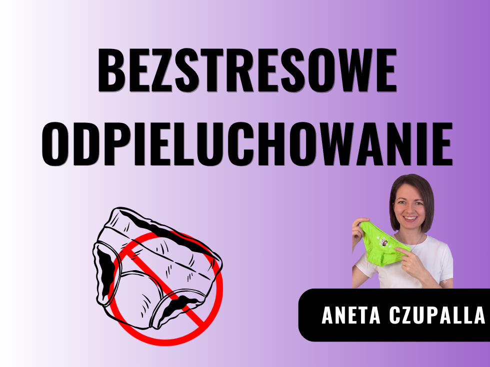 Bezstresowe odpieluchowanie: Szybko, skutecznie i bez frustracji!